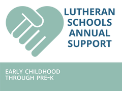 Early Childhood to Pre-K Lutheran Schools Annual Support for CLS